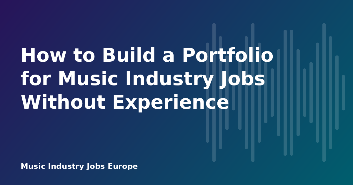 How to Build a Portfolio for Music Industry Jobs Without Experience