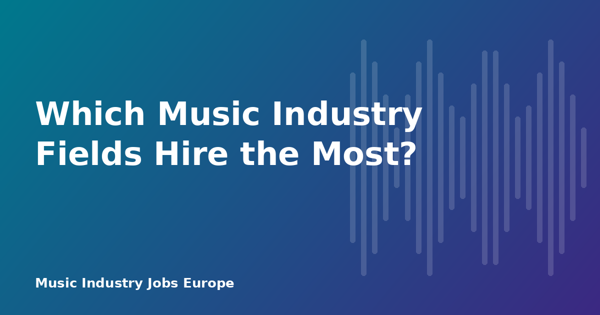 Which Music Industry Fields Hire the Most?