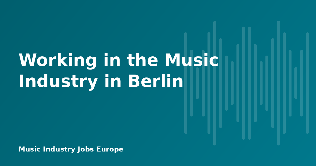 Working in the Music Industry in Berlin