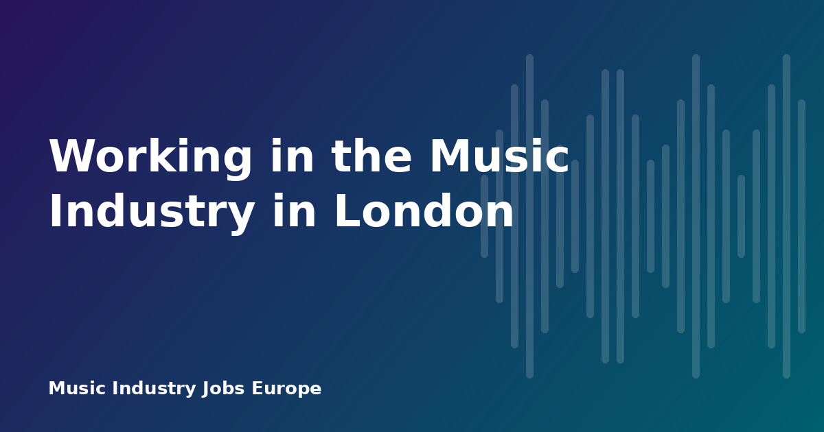 Working in the Music Industry in London